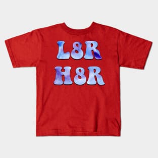 L8R H8R Kids T-Shirt